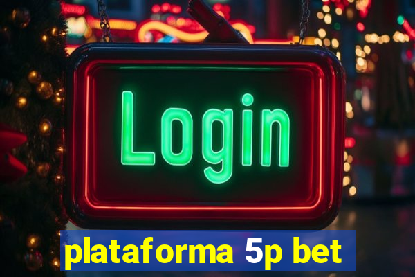 plataforma 5p bet